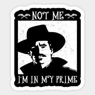 im in my prime - Tombstone Sticker